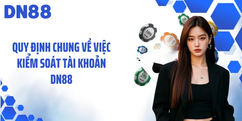 Quy định chung về việc kiểm soát tài khoản DN88