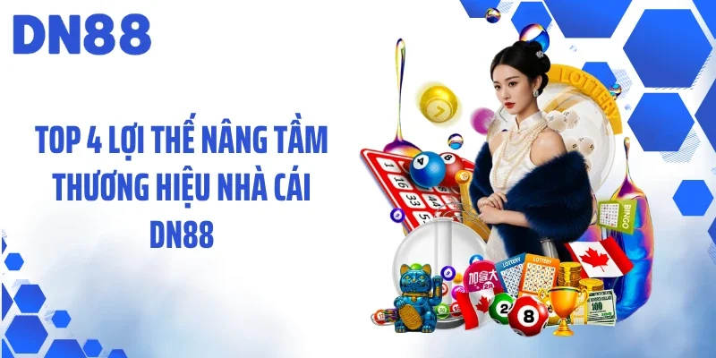 Top 4 lợi thế nâng tầm thương hiệu nhà cái DN88